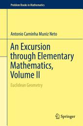 Icon image An Excursion through Elementary Mathematics, Volume II: Euclidean Geometry