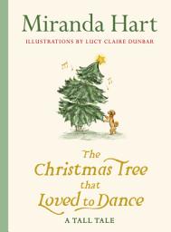 Icon image The Christmas Tree that Loved to Dance: From the author of I Haven’t Been Entirely Honest With You comes the funniest, gentlest, cosiest short story you will read this Christmas