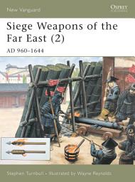 Icon image Siege Weapons of the Far East (2): AD 9601644
