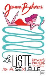 Icon image La Liste, T1 : La Liste : comment prendre en main sa vie sexuelle