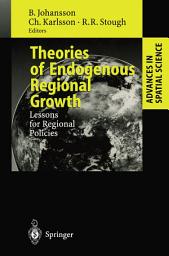 Icon image Theories of Endogenous Regional Growth: Lessons for Regional Policies