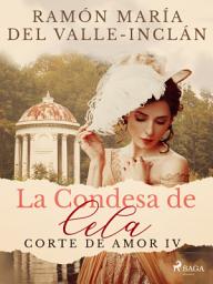 Icon image La Condesa de Cela (Corte de Amor IV)