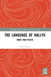 Icon image The Language of Hallyu: More than Polite
