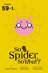 Icon image So I'm a Spider, So What?, Chapter 59.1