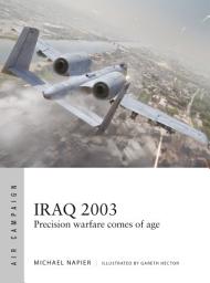Icon image Iraq 2003: Precision warfare comes of age