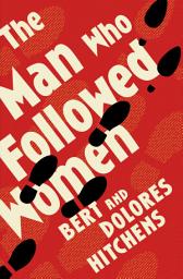 Icon image The Man Who Followed Women
