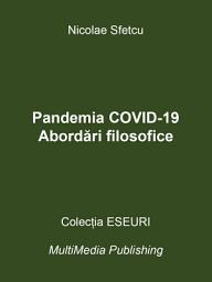 Icon image Pandemia COVID-19 - Abordări filosofice