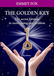 Icon image The Golden Key: The secret formula to overcoming any problem - Bilingual edition English-Italian