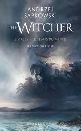 Icon image Sorceleur (Witcher), T4 : Le Temps du mépris (traduction révisée)