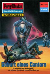 Icon image Perry Rhodan 1463: Geburt eines Cantaro: Perry Rhodan-Zyklus "Die Cantaro"