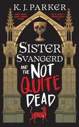 Icon image Sister Svangerd and the Not Quite Dead