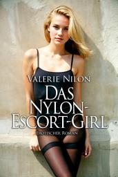 Icon image Das Nylon-Escort-Girl | Erotischer Roman