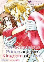 Icon image The Scandalous Prince and the Kingdom of Love: Romance Comics