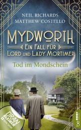 Icon image Mydworth - Tod im Mondschein: Ein Fall für Lord und Lady Mortimer