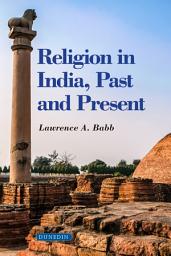 Icon image Religion in India: Past and Present