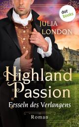 Icon image Highland Passion - Fesseln des Verlangens: Der Lockhart-Clan Band 3: Roman