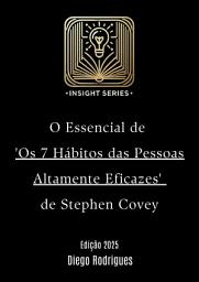 Icon image O Essencial de 'Os 7 Hábitos das Pessoas Altamente Eficazes': de Stephen Covey
