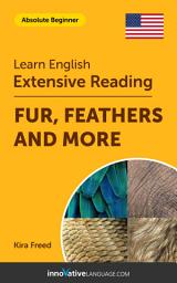 Icon image English Extensive Reading: FUR, FEATHERS AND MORE: Level 1