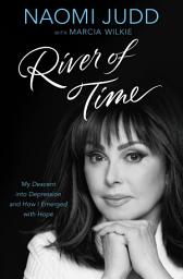 Icon image River of Time: My Descent into Depression and How I Emerged with Hope