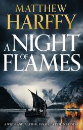 Icon image A Night of Flames: a thrilling Viking Era adventure