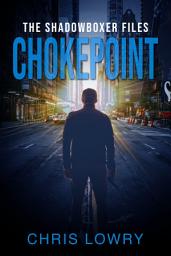 Icon image Chokepoint - a Shadowboxer File