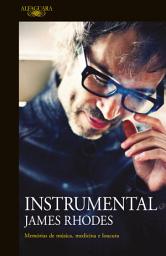 Icon image Instrumental: Memórias de música, medicina e loucura
