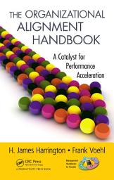 Icon image The Organizational Alignment Handbook: A Catalyst for Performance Acceleration