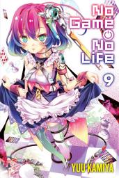 Icon image No Game No Life: No Game No Life, Vol. 9 (light novel)