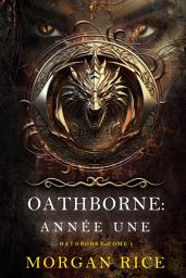 Icon image Oathborne : Année une (Tome 1 de la série Oathborne)