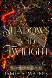 Icon image Shadows and Twilight: A slow-burn epic fantasy romance