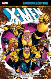 Icon image X-Men Epic Collection (2014): Dissolution & Rebirth