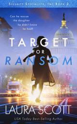 Icon image Target for Ransom: A Secret Baby International Christian Romantic Suspense