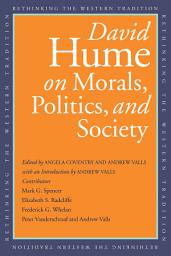 Icon image David Hume on Morals, Politics, and Society