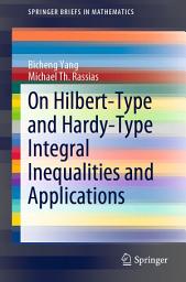 Icon image On Hilbert-Type and Hardy-Type Integral Inequalities and Applications