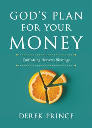 Icon image God's Plan for Your Money: Cultivating Heaven's Blessings