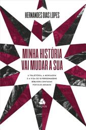 Icon image Minha história vai mudar a sua: A trajetória, a mensagem e a vida de 10 personagens bíblicos contadas por eles mesmos
