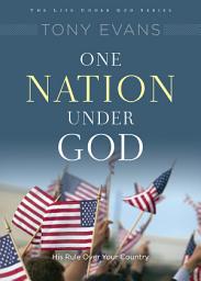 Icon image One Nation Under God: His Rule Over Your Country