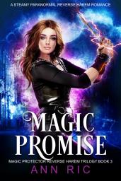 Icon image Magic Promise – A Steamy Paranormal Reverse Harem Fated Mates Romance (Magic Protector Reverse Harem Trilogy Book 3)