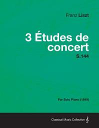 Icon image 3 Etudes de Concert S.144 - For Solo Piano (1849)