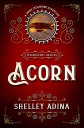 Icon image Acorn: A steampunk adventure novella with romance, danger, and flying machines