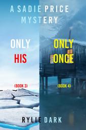 Icon image Sadie Price FBI Suspense Thriller Bundle: Only His (#3) and Only Once (#4)