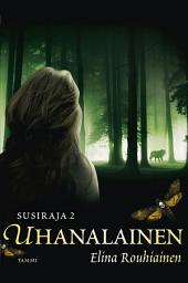 Icon image Uhanalainen. Susiraja 2