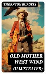 Icon image Old Mother West Wind (Illustrated): Children's Bedtime Story Book