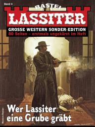 Icon image Lassiter Sonder-Edition 4: Wer Lassiter eine Grube gräbt