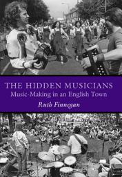 Icon image The Hidden Musicians: Music-Making in an English Town