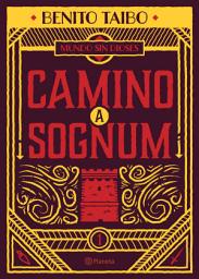 Icon image Mundo sin dioses 1. Camino a Sognum