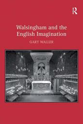 Icon image Walsingham and the English Imagination