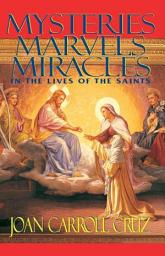 Icon image Mysteries, Marvels and Miracles: In the Lives of the Saints