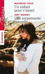 Icon image Un enfant pour s'aimer - Une surprenante nouvelle