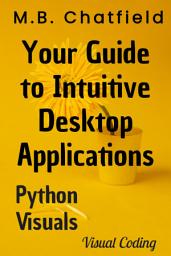 Icon image Python Visuals: Your Guide to Intuitive Desktop Applications